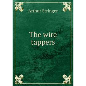 

Книга The wire tappers