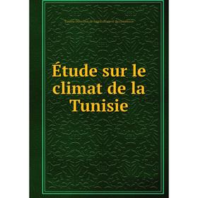 

Книга Étude sur le climat de la Tunisie