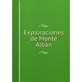 

Книга Exploraciones de Monte Albán