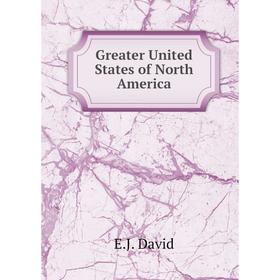 

Книга Greater United States of North America