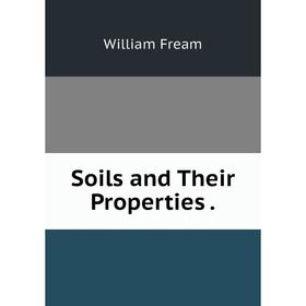 

Книга Soils and Their Properties.