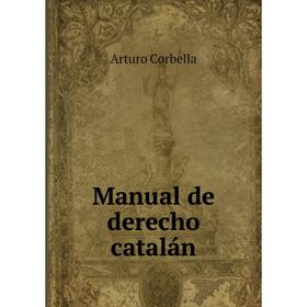 

Книга Manual de derecho catalán