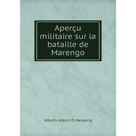 

Книга Aperçu militaire sur la bataille de Marengo