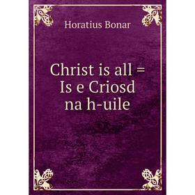 

Книга Christ is all = Is e Criosd na h-uile