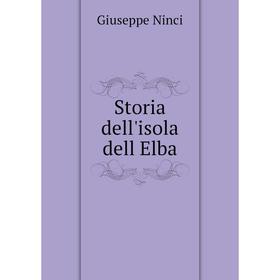 

Книга Storia dell'isola dell Elba