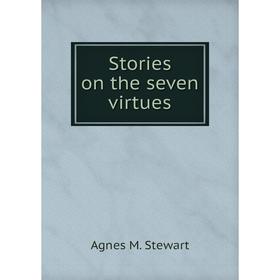 

Книга Stories on the seven virtues