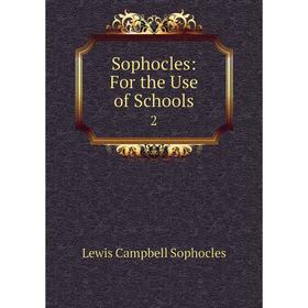 

Книга Sophocles: For the Use of Schools 2