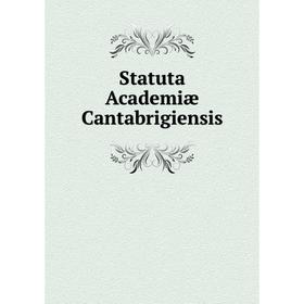 

Книга Statuta Academiæ Cantabrigiensis