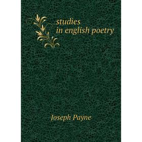 

Книга Studies in english poetry