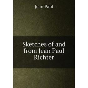 

Книга Sketches of and from Jean Paul Richter