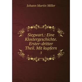 

Книга Siegwart: Eine Klostergeschichte. Erster-dritter Theil. Mit kupfern 3