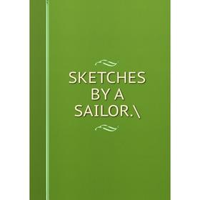 

Книга Sketches by a sailor