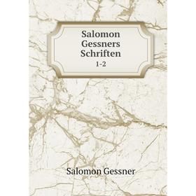 

Книга Salomon Gessners Schriften 1-2