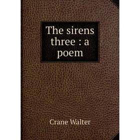 

Книга The sirens three: a poem