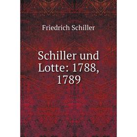 

Книга Schiller und Lotte: 1788, 1789
