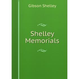 

Книга Shelley Memorials