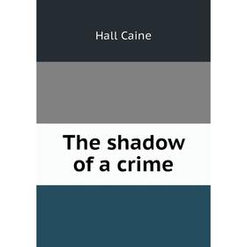 

Книга The shadow of a crime