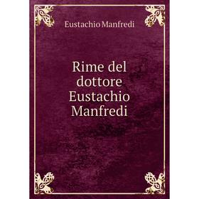 

Книга Rime del dottore Eustachio Manfredi