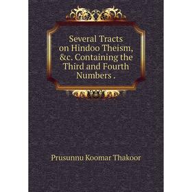 

Книга Several Tracts on Hindoo Theism, &c. Containing the Third and Fourth Numbers