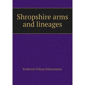 

Книга Shropshire arms and lineages