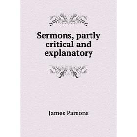

Книга Sermons, partly critical and explanatory