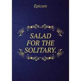 

Книга Salad for the solitary