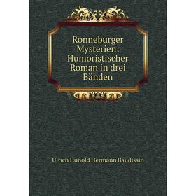 

Книга Ronneburger Mysterien: Humoristischer Roman in drei Bänden