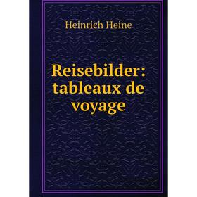 

Книга Reisebilder: tableaux de voyage