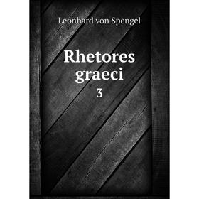 

Книга Rhetores graeci 3