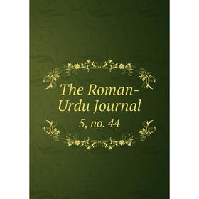 

Книга The Roman-Urdu Journal 5, no. 44