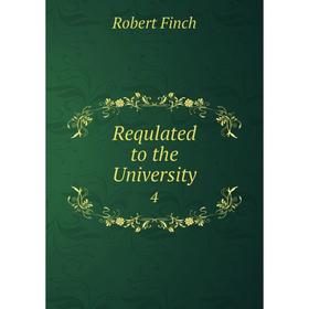 

Книга Requlated to the University 4