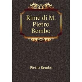 

Книга Rime di M. Pietro Bembo