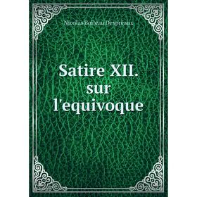 

Книга Satire XII. sur l'equivoque