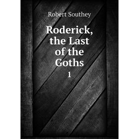 

Книга Roderick, the Last of the Goths 1