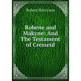 

Книга Robene and Makyne: And The Testament of Cresseid