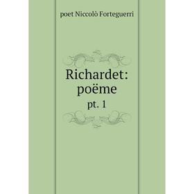 

Книга Richardet: poëme pt. 1