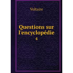 

Книга Questions sur l'encyclopédie 4