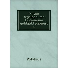 

Книга Polybii Megalopolitani Historiarum quidquid superest 1