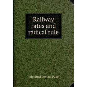 

Книга Railway rates and radical rule