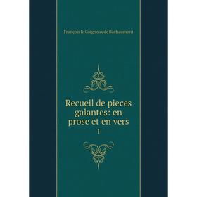 

Книга Recueil de pieces galantes: en prose et en vers 1
