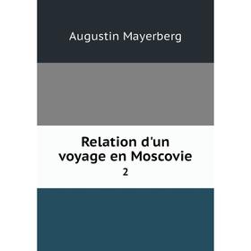 

Книга Relation d'un voyage en Moscovie 2