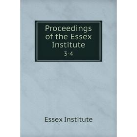 

Книга Proceedings of the Essex Institute 3-4