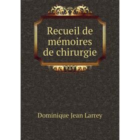 

Книга Recueil de mémoires de chirurgie