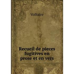 

Книга Recueil de pieces fugitives en prose et en vers