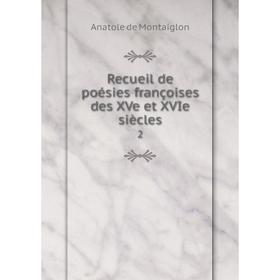 

Книга Recueil de poésies françoises des XVe et XVIe siècles 2