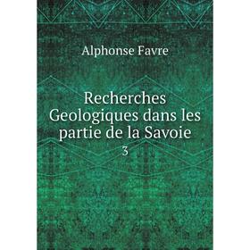 

Книга Recherches Geologiques dans les partie de la Savoie 3
