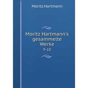

Книга Moritz Hartmann's Gesammelte Werke 9-10