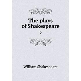 

Книга The plays of Shakespeare 3