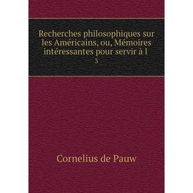 

Книга Recherches philosophiques sur les Américains, ou, Mémoires intéressantes pour servir à l 3