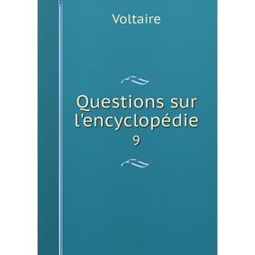 

Книга Questions sur l'encyclopédie 9